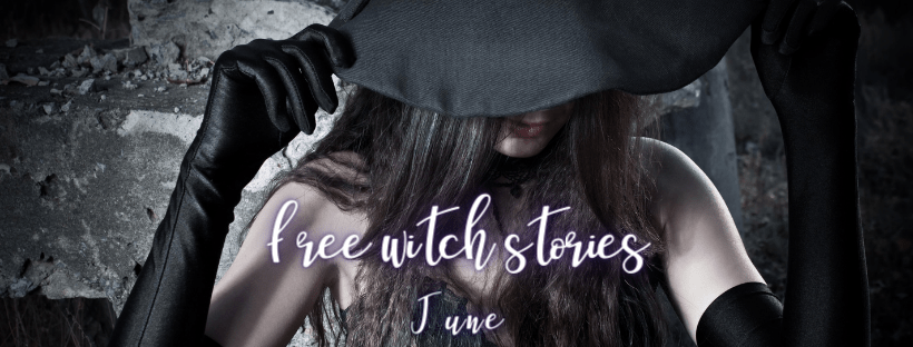 Image shows a young female with dark hair, a witches hat pulled low covering her face. Text readsFree Witch Stories June 2022