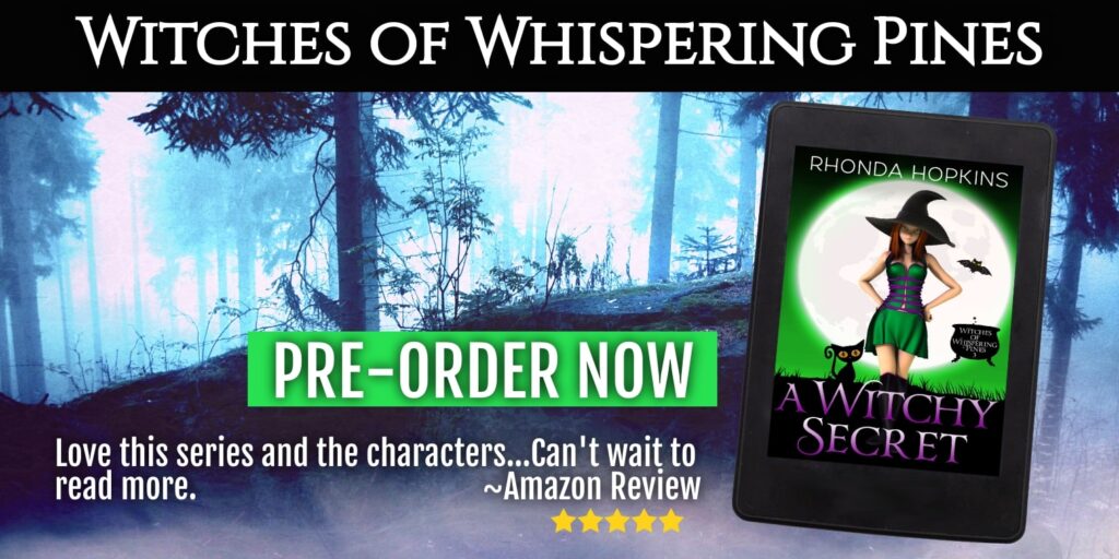 A Witchy Secret, book three of The Witches of Whispering Pines series by Rhonda Hopkins. "Love this series and the characters...Can't wait to read more." Amazon 5-star review. Image shows cover of Witchy Secret on a forest background.