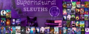 Supernatural Sleuths Cozy Mystery Event. Begins June 1st 2023. Image is a deep purple background with a cat, books, candles, and a crystal ball with a ghost. Shows the book covers of all the free novellas from cozy mystery authors.